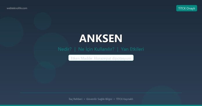 ANKSEN nedir ne işe yarar - ilaç bilgisi