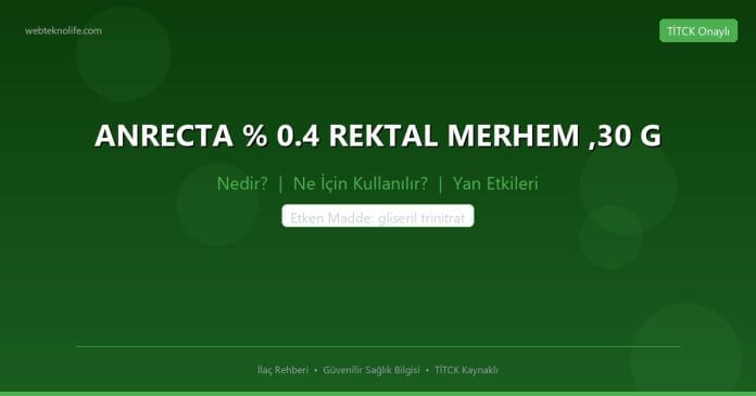ANRECTA % 0.4 REKTAL MERHEM ,30 G nedir ne işe yarar - ilaç bilgisi