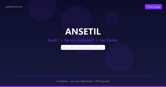 ANSETIL nedir ne işe yarar - ilaç bilgisi