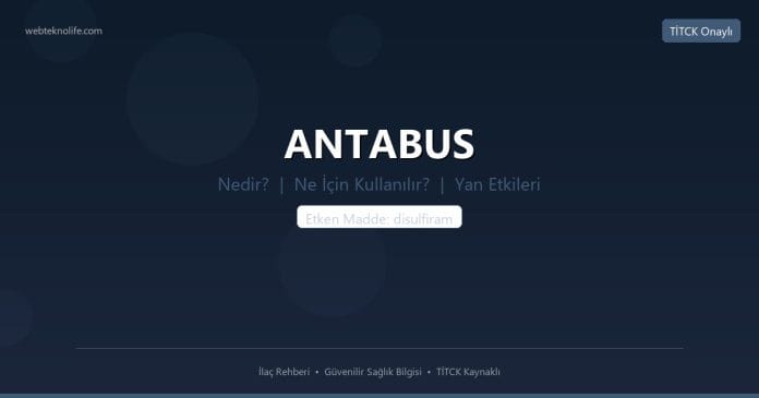 ANTABUS nedir ne işe yarar - ilaç bilgisi