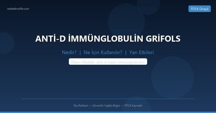 ANTİ-D İMMÜNGLOBULİN GRİFOLS nedir ne işe yarar - ilaç bilgisi
