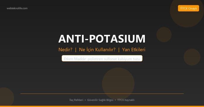 ANTI-POTASIUM nedir ne işe yarar - ilaç bilgisi