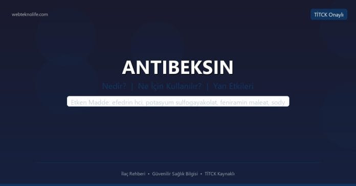 ANTIBEKSIN nedir ne işe yarar - ilaç bilgisi