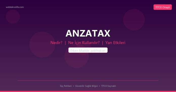 ANZATAX nedir ne işe yarar - ilaç bilgisi