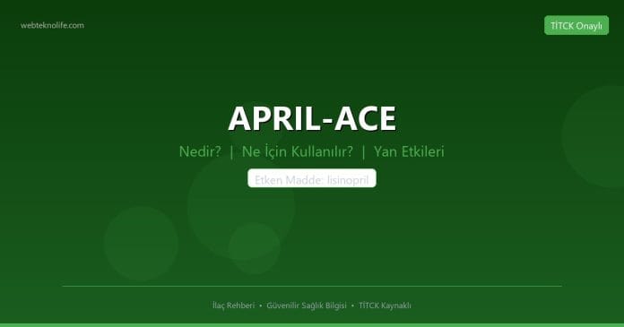 APRIL-ACE nedir ne işe yarar - ilaç bilgisi