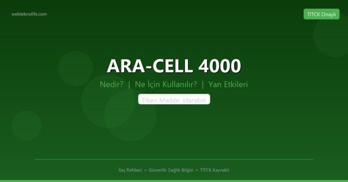 ARA-CELL 4000 nedir ne işe yarar - ilaç bilgisi