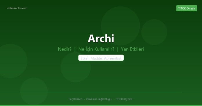 Archi nedir ne işe yarar - ilaç bilgisi