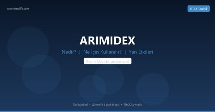 ARIMIDEX nedir ne işe yarar - ilaç bilgisi
