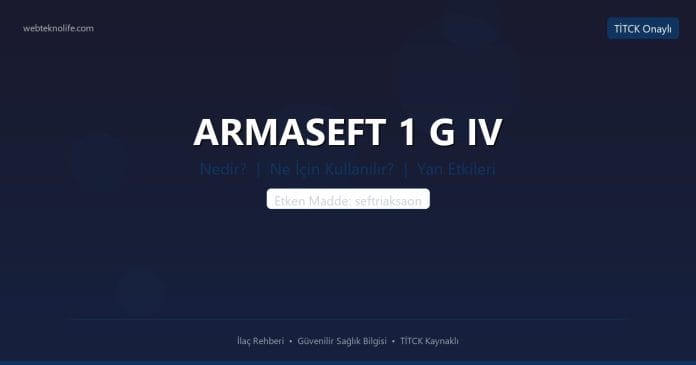 ARMASEFT 1 G IV nedir ne işe yarar - ilaç bilgisi