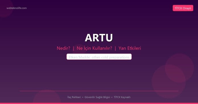 ARTU nedir ne işe yarar - ilaç bilgisi