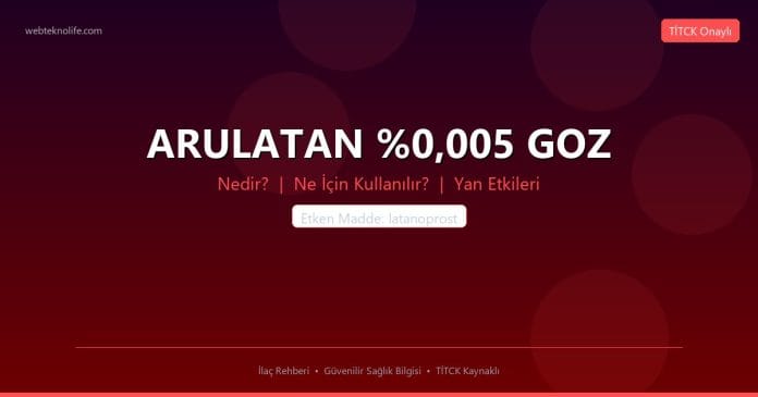 ARULATAN %0,005 GOZ nedir ne işe yarar - ilaç bilgisi