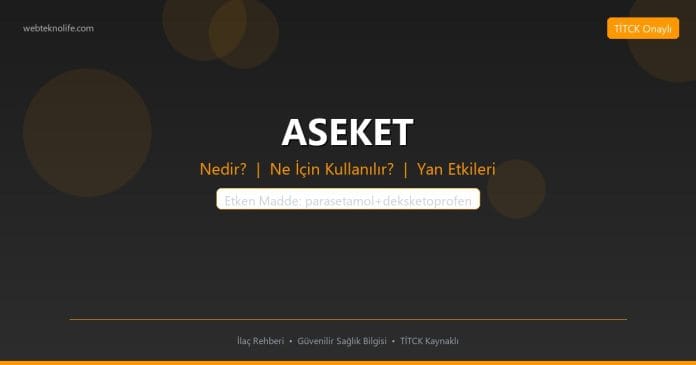 ASEKET nedir ne işe yarar - ilaç bilgisi