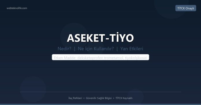 ASEKET-TİYO nedir ne işe yarar - ilaç bilgisi