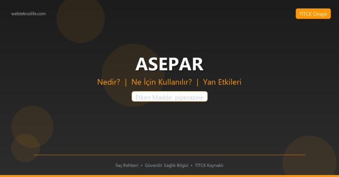 ASEPAR nedir ne işe yarar - ilaç bilgisi