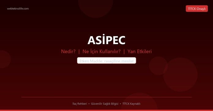 ASİPEC nedir ne işe yarar - ilaç bilgisi