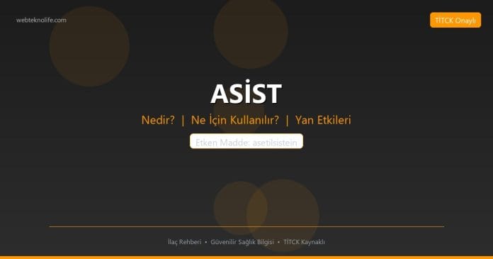 ASİST nedir ne işe yarar - ilaç bilgisi