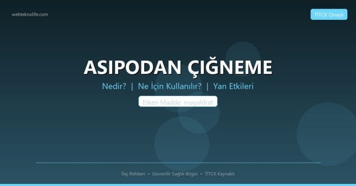 ASIPODAN ÇIĞNEME nedir ne işe yarar - ilaç bilgisi