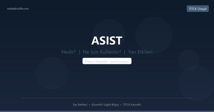 ASIST Nedir? Ne İçin Kullanılır? Yan Etkileri Nelerdir? - WebTeknoLife
