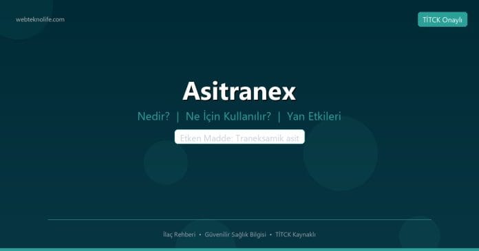 Asitranex nedir ne işe yarar - ilaç bilgisi