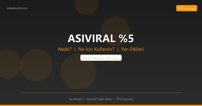 ASIVIRAL %5 nedir ne işe yarar - ilaç bilgisi