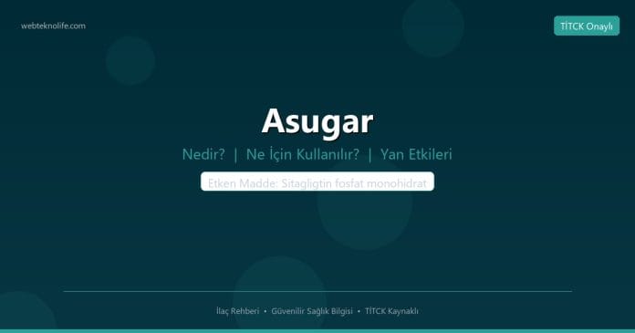 Asugar nedir ne işe yarar - ilaç bilgisi