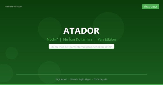 ATADOR nedir ne işe yarar - ilaç bilgisi
