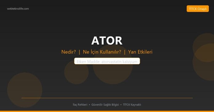ATOR nedir ne işe yarar - ilaç bilgisi
