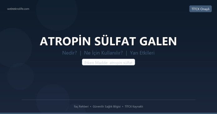 ATROPİN SÜLFAT GALEN nedir ne işe yarar - ilaç bilgisi