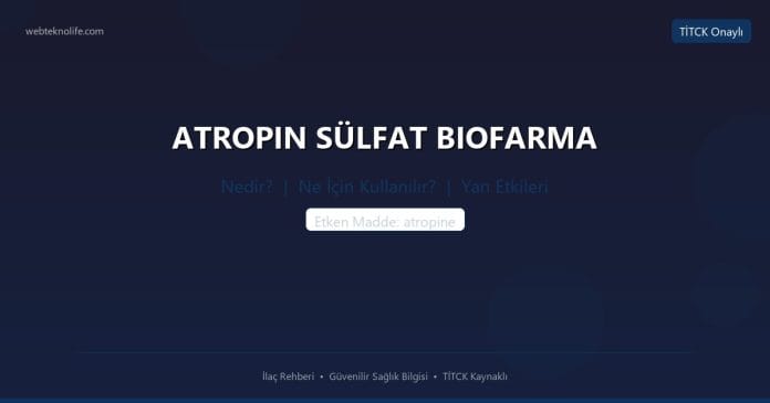 ATROPIN SÜLFAT BIOFARMA nedir ne işe yarar - ilaç bilgisi