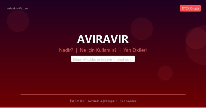 AVIRAVIR nedir ne işe yarar - ilaç bilgisi