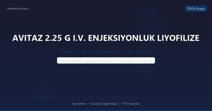 AVITAZ 2.25 G I.V. ENJEKSIYONLUK LIYOFILIZE nedir ne işe yarar - ilaç bilgisi
