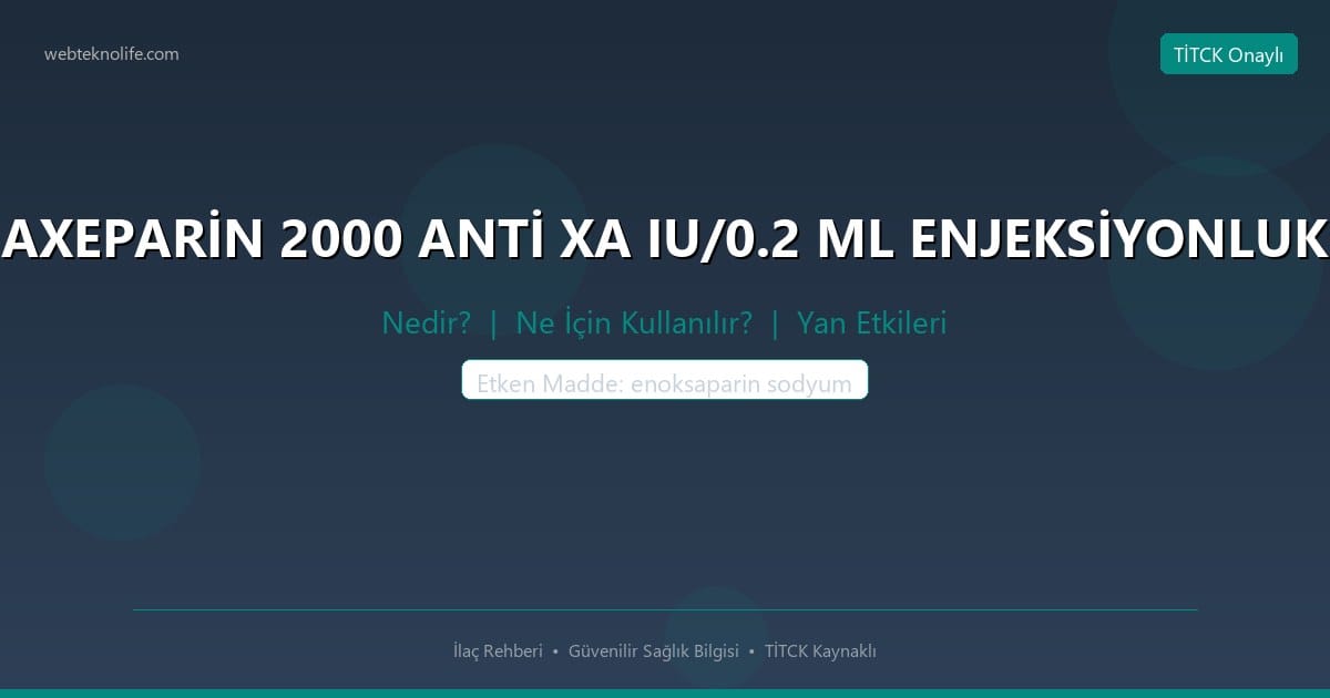 AXEPARİN 2000 ANTİ XA IU/0.2 ML ENJEKSİYONLUK nedir ne icin kullanilir