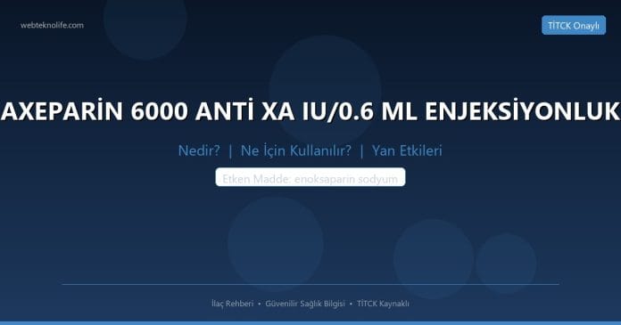 AXEPARİN 6000 ANTİ XA IU/0.6 ML ENJEKSİYONLUK nedir ne işe yarar - ilaç bilgisi