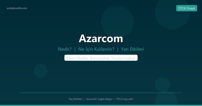 Azarcom nedir ne işe yarar - ilaç bilgisi