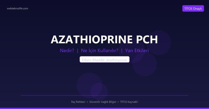 AZATHIOPRINE PCH nedir ne işe yarar - ilaç bilgisi