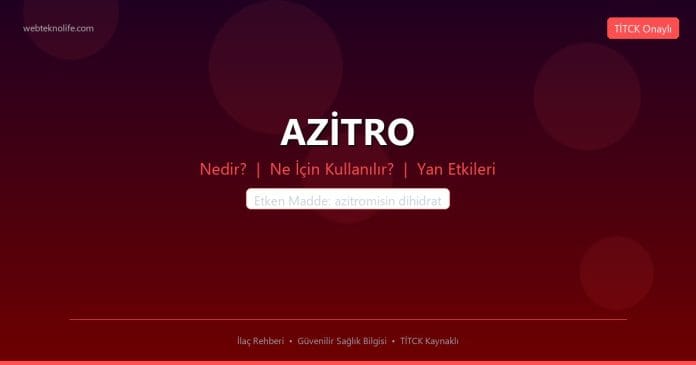 AZİTRO nedir ne işe yarar - ilaç bilgisi