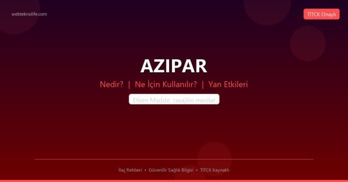 AZIPAR nedir ne işe yarar - ilaç bilgisi