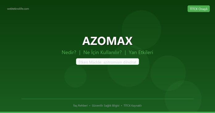 AZOMAX nedir ne işe yarar - ilaç bilgisi