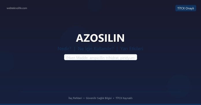 AZOSILIN nedir ne işe yarar - ilaç bilgisi