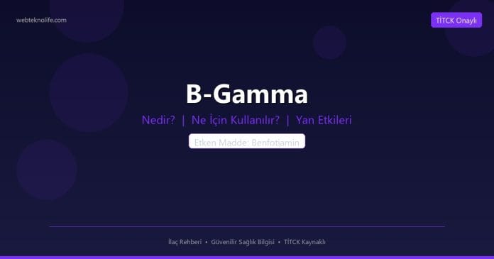 B-Gamma nedir ne işe yarar - ilaç bilgisi