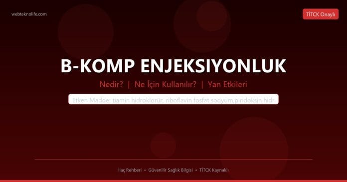 B-KOMP ENJEKSIYONLUK nedir ne işe yarar - ilaç bilgisi