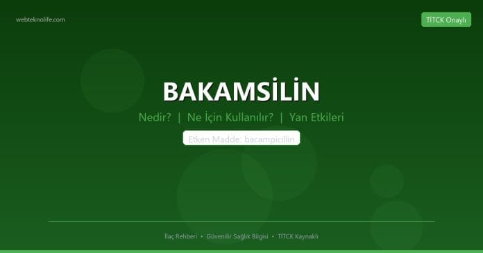 BAKAMSİLİN nedir ne işe yarar - ilaç bilgisi