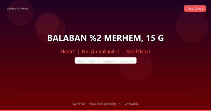 BALABAN %2 MERHEM, 15 G nedir ne işe yarar - ilaç bilgisi