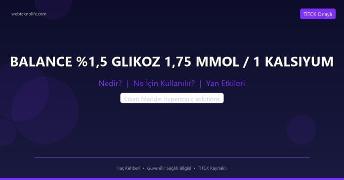 BALANCE %1,5 GLIKOZ 1,75 MMOL / 1 KALSIYUM nedir ne işe yarar - ilaç bilgisi