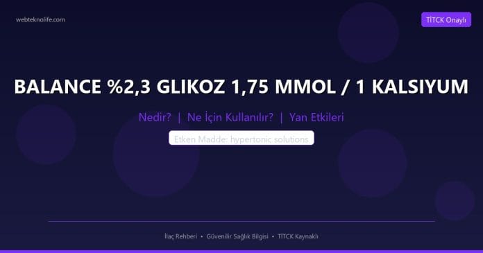BALANCE %2,3 GLIKOZ 1,75 MMOL / 1 KALSIYUM nedir ne işe yarar - ilaç bilgisi