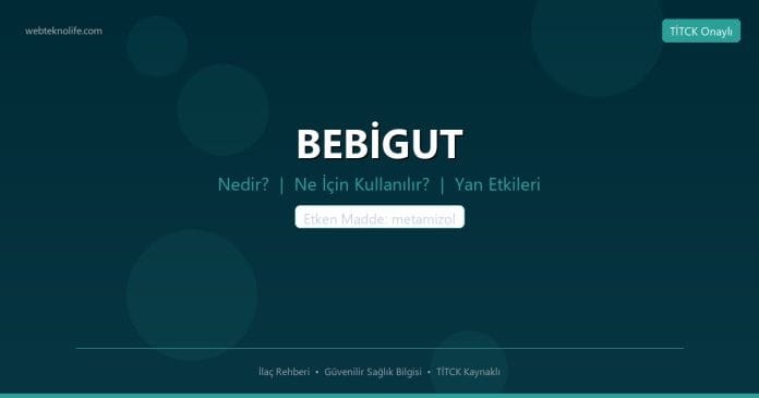 BEBİGUT nedir ne işe yarar - ilaç bilgisi