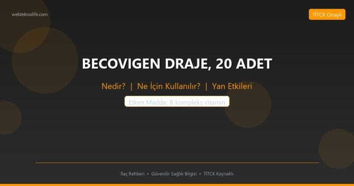 BECOVIGEN DRAJE, 20 ADET nedir ne işe yarar - ilaç bilgisi
