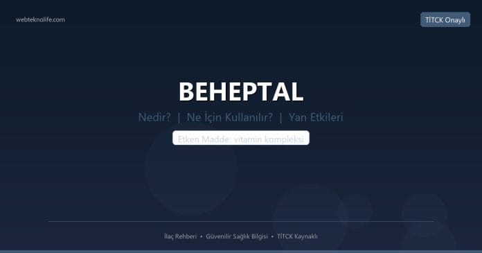 BEHEPTAL nedir ne işe yarar - ilaç bilgisi