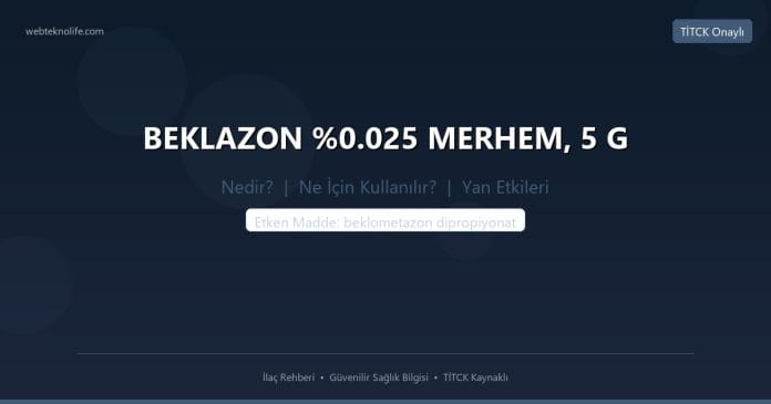BEKLAZON %0.025 MERHEM, 5 G nedir ne işe yarar - ilaç bilgisi