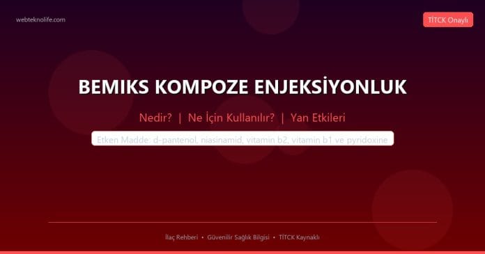 BEMIKS KOMPOZE ENJEKSİYONLUK nedir ne işe yarar - ilaç bilgisi